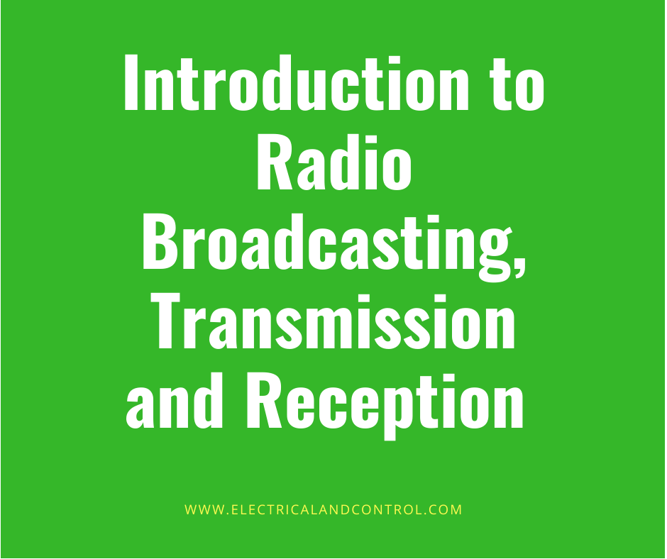 Introduction to Radio Broadcasting, Transmission and Reception