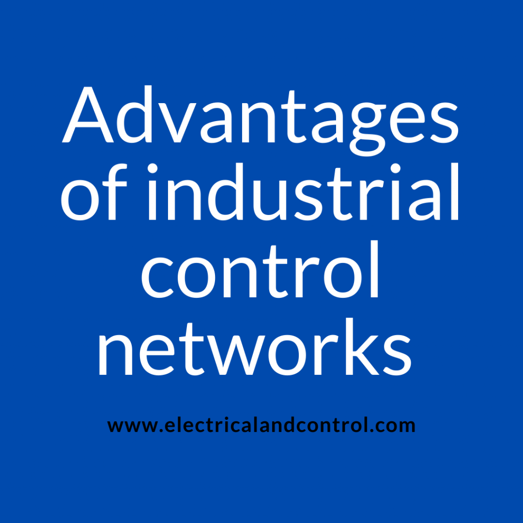 Advantages of Industrial Control Networks