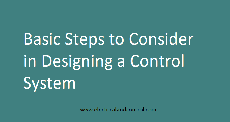 Basic Steps to Consider in Designing a Control System